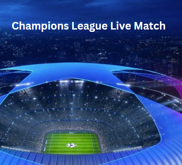 Champions League Live Match